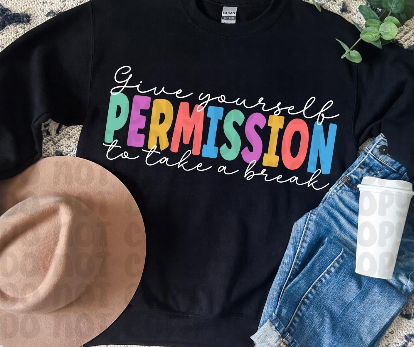 Give yourself permission to take a break DTF