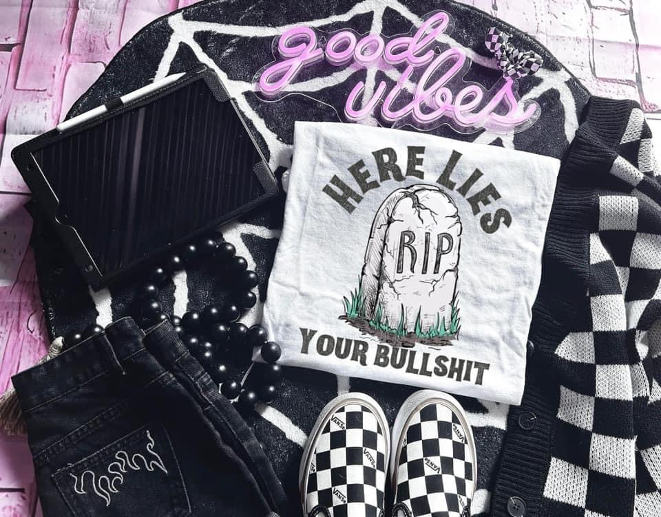 Here lies your bullsht DTF