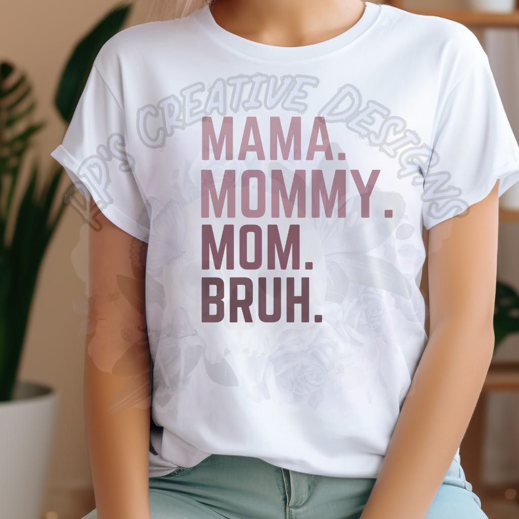 Mama Mommy Mom Bruh DTF