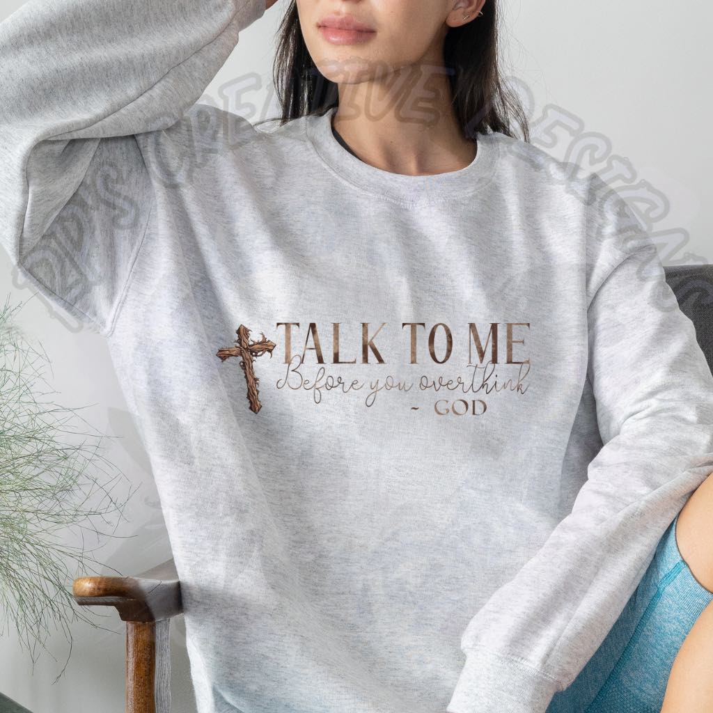 Talk To Me Before You Overthink DTF