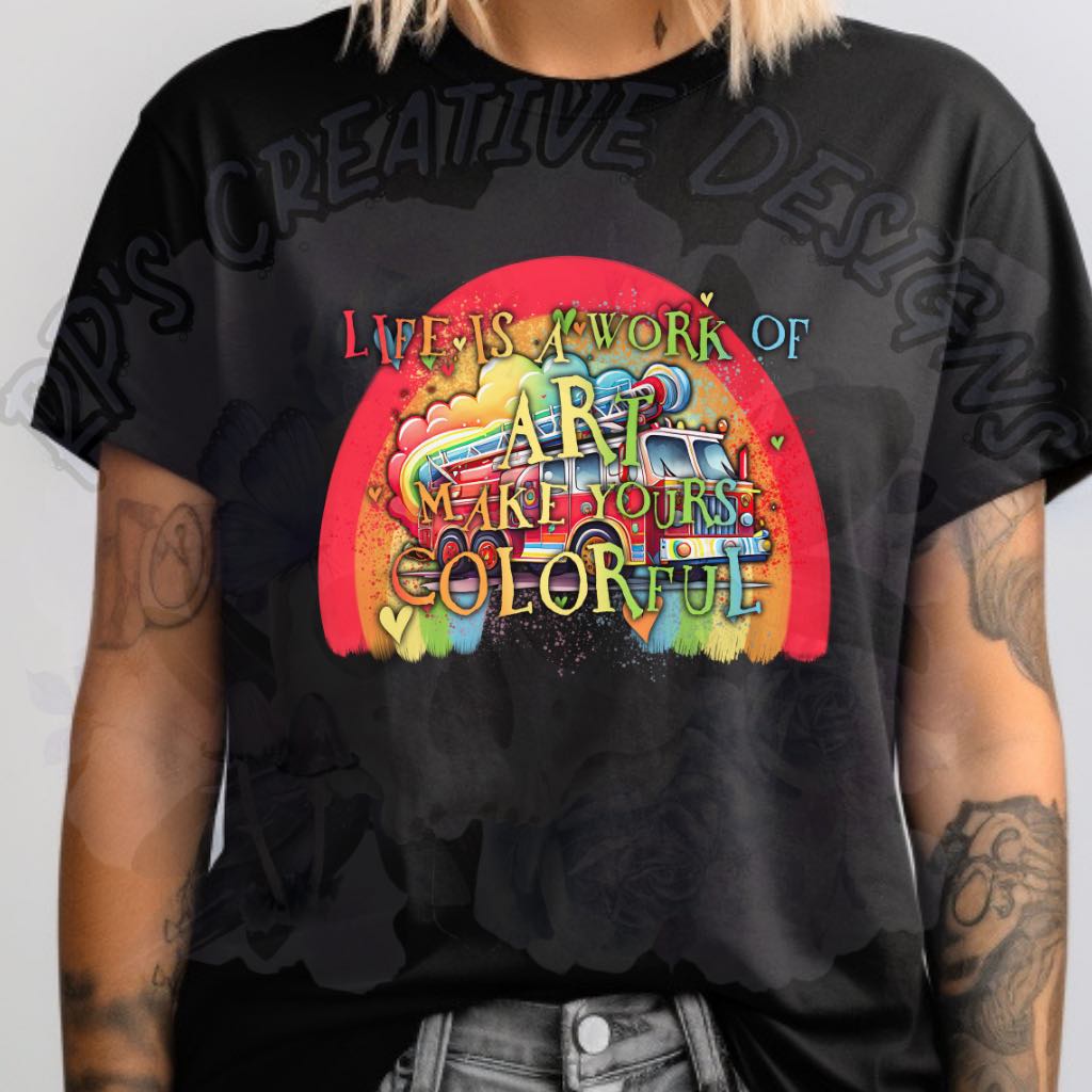 Life Is A Work Of Art DTF