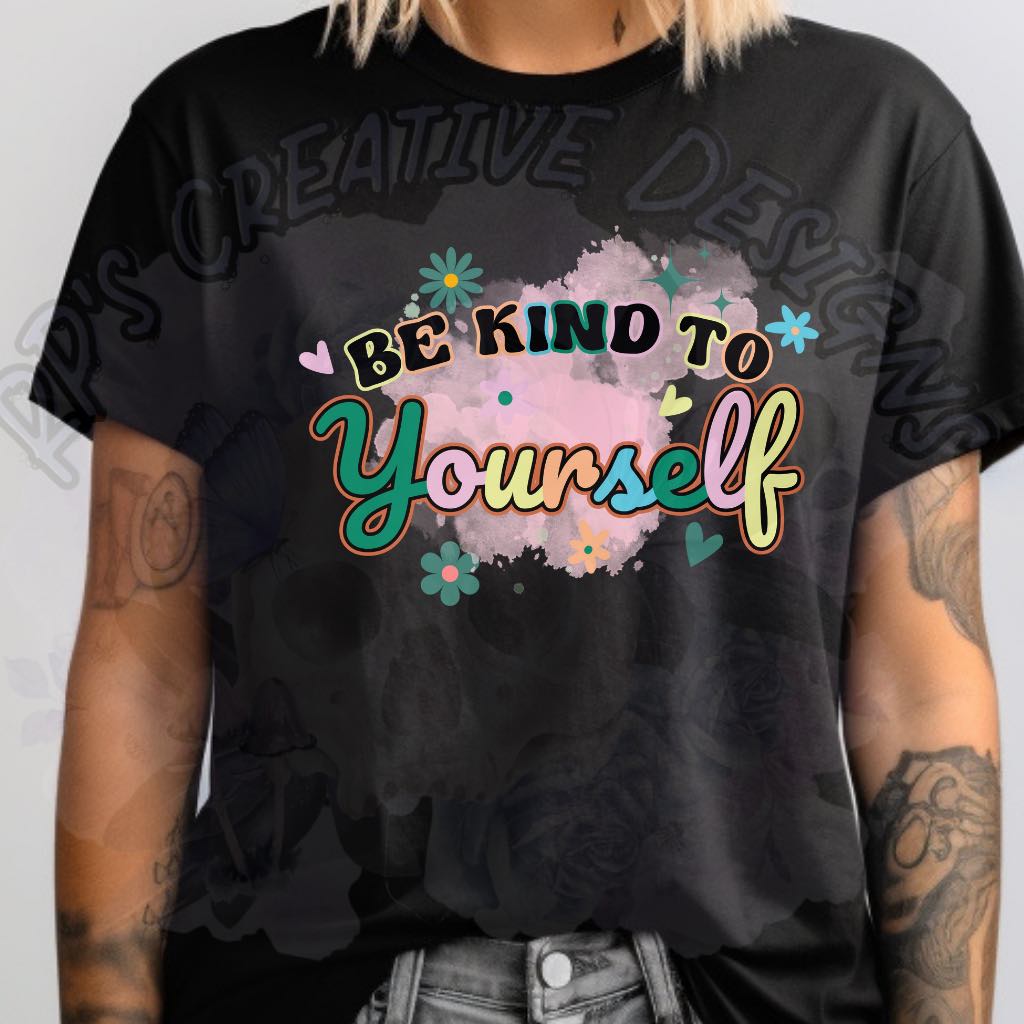 Be Kind To Yourself DTF