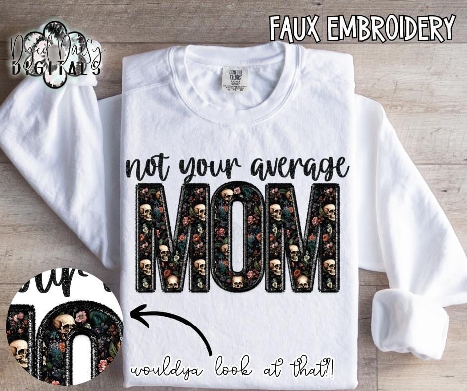 Not Your Average Mom Skulls DTF