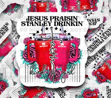 Jesus Praising Stanley Drinking Kind Of Girl Sticker