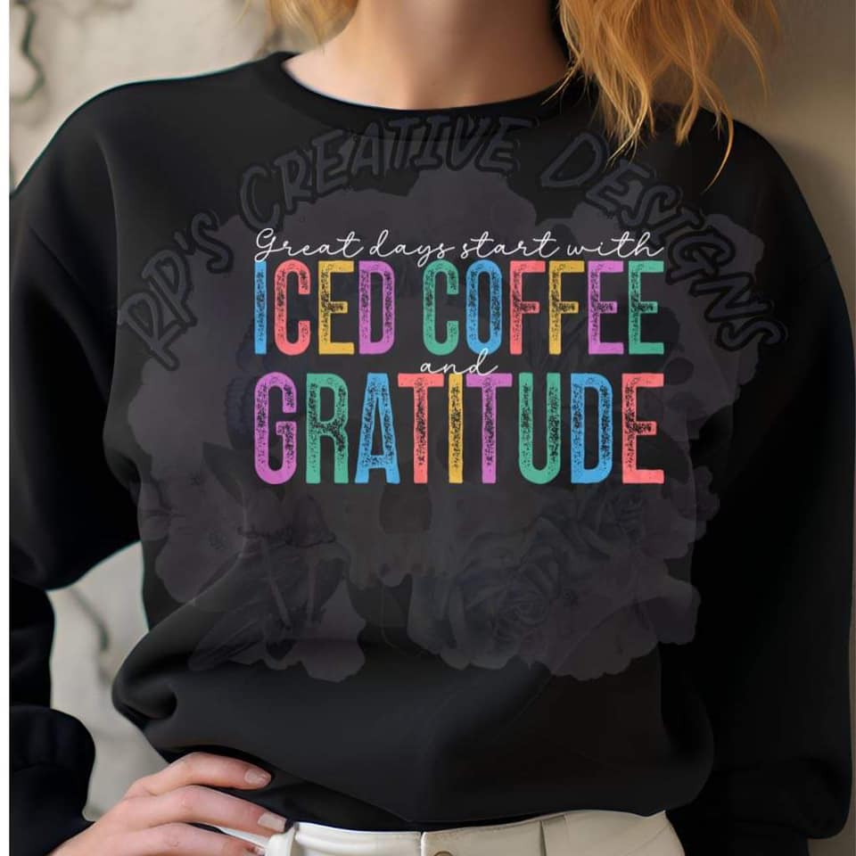 Great Days Start With Iced Coffee White Font DTF