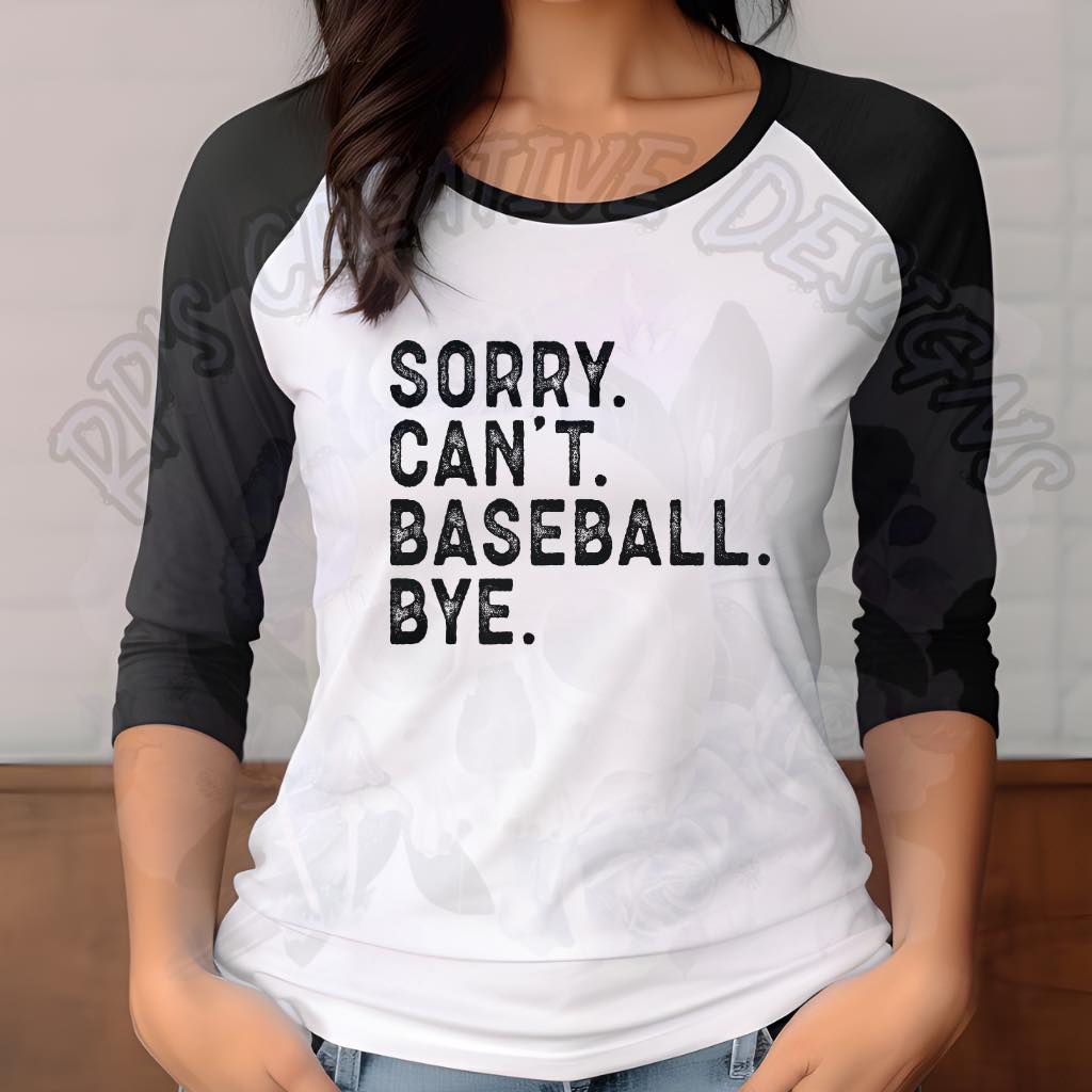 Sorry Can’t Bye DTF