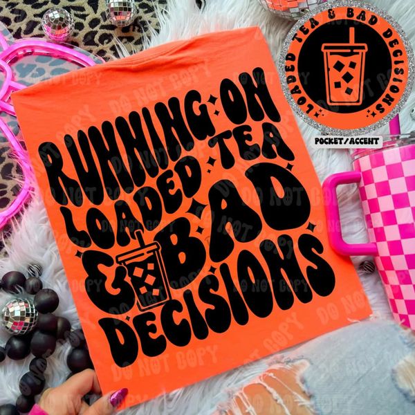 Loaded Tea DTF