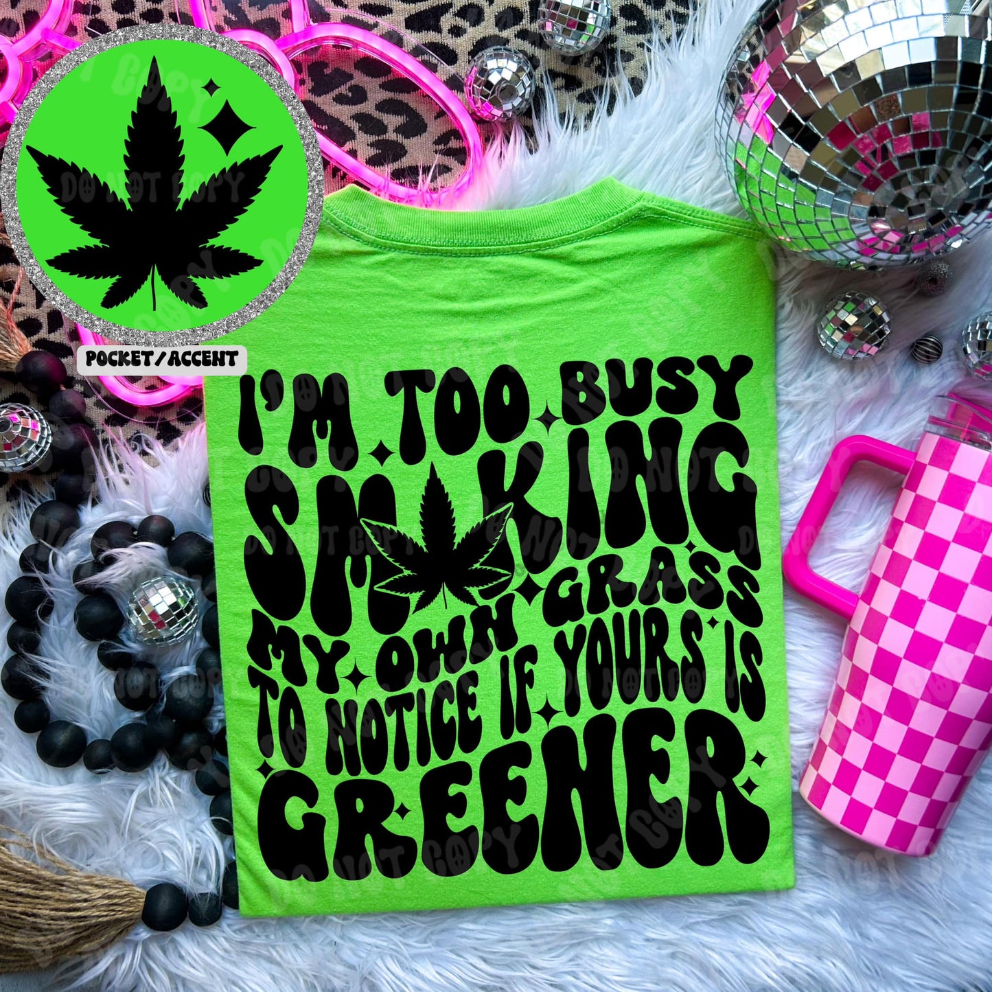 Smoking my Own Grass DTF
