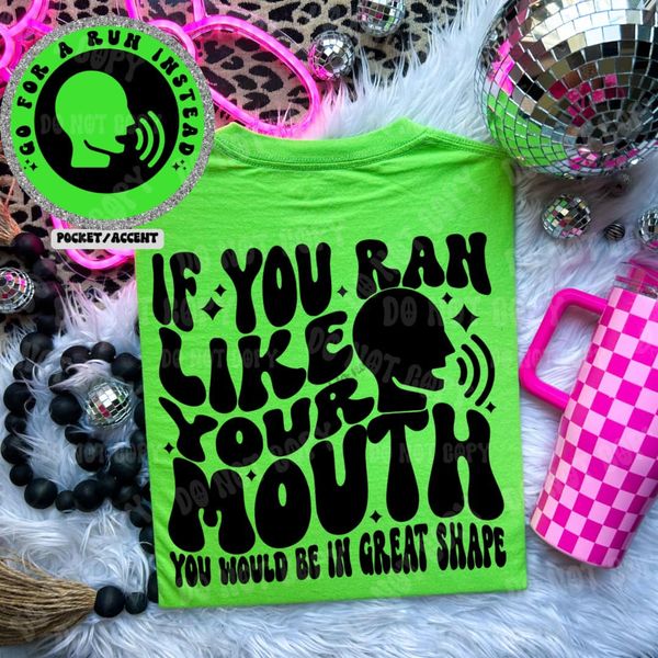 Ran Like your Mouth DTF