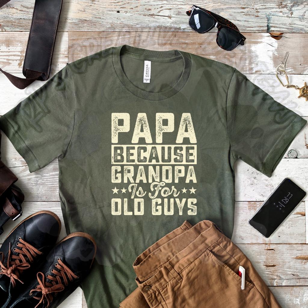 Grandpa is for old Guys DTF