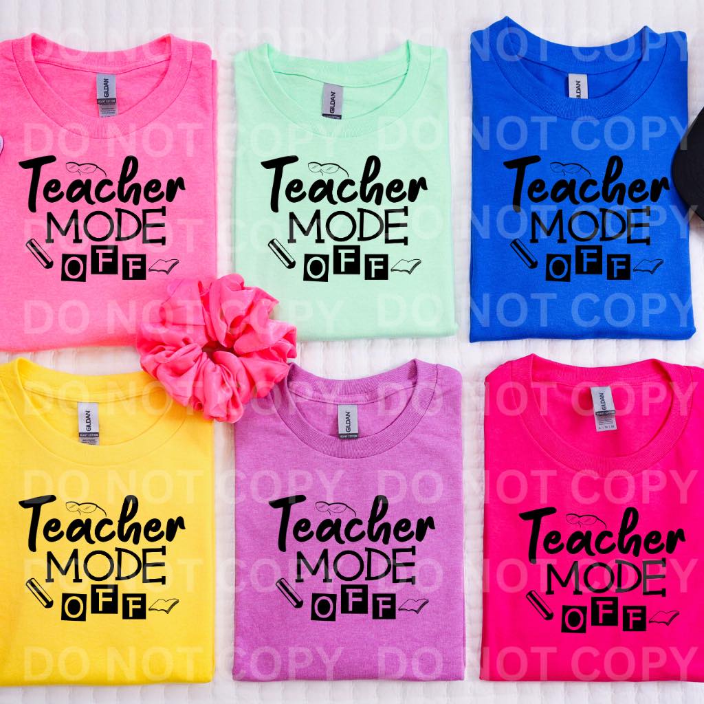 Teacher Mode Off DTF