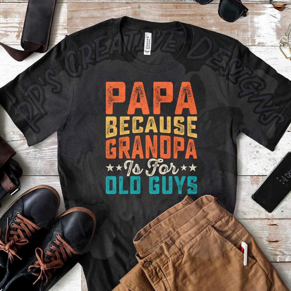 Grandpa is for Old Guys DTF