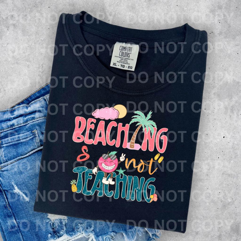 Beaching not Teaching DTF