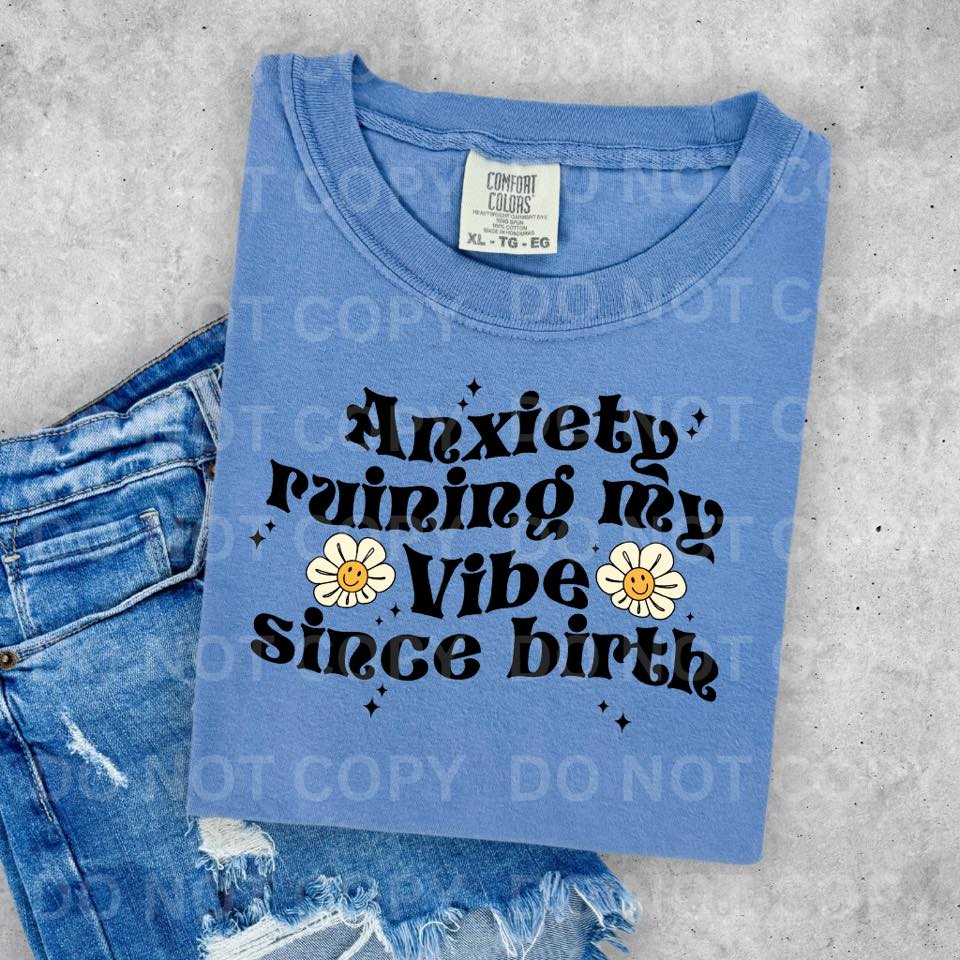 Anxiety Ruin my Vibe DTF