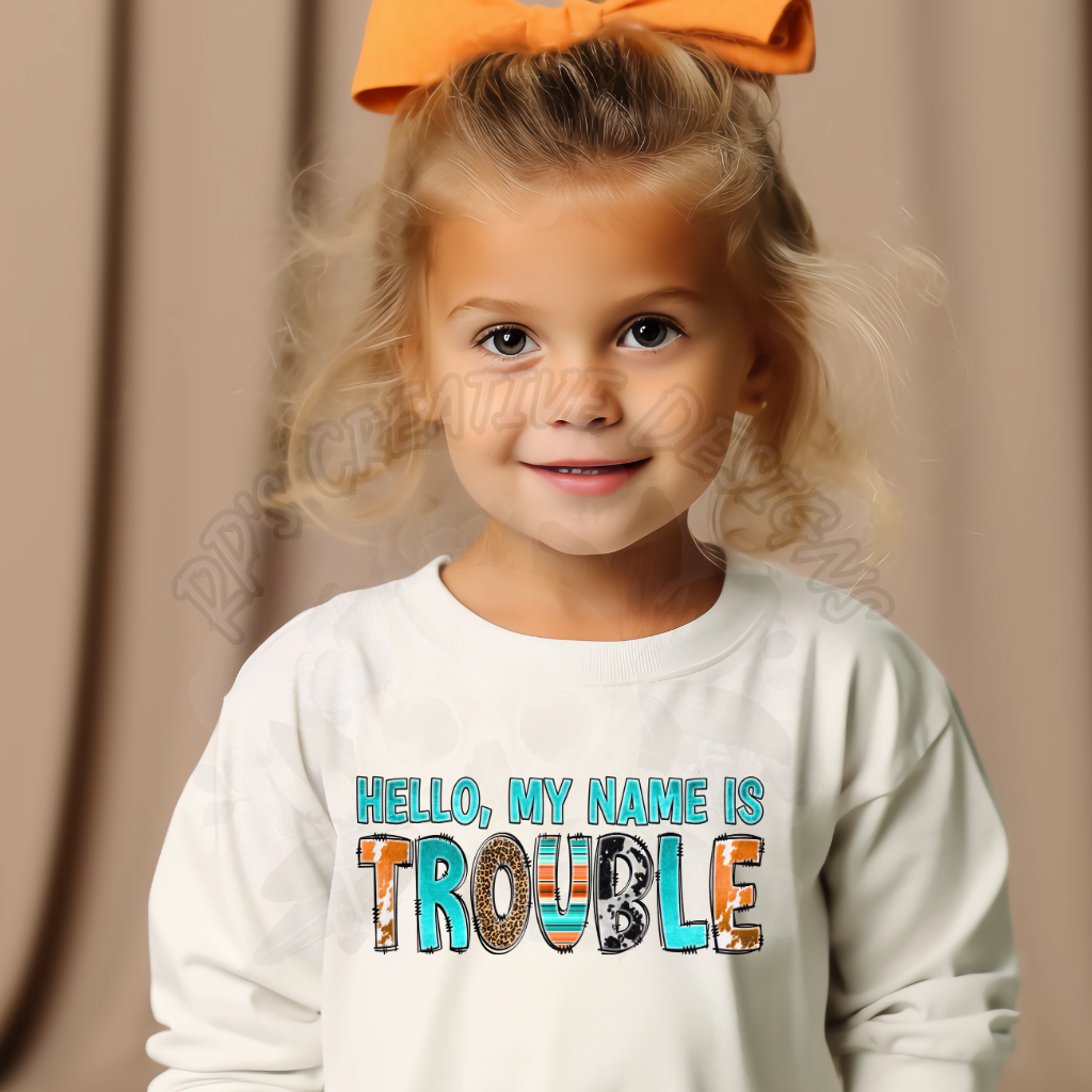 Hello My Name Is Trouble DTF