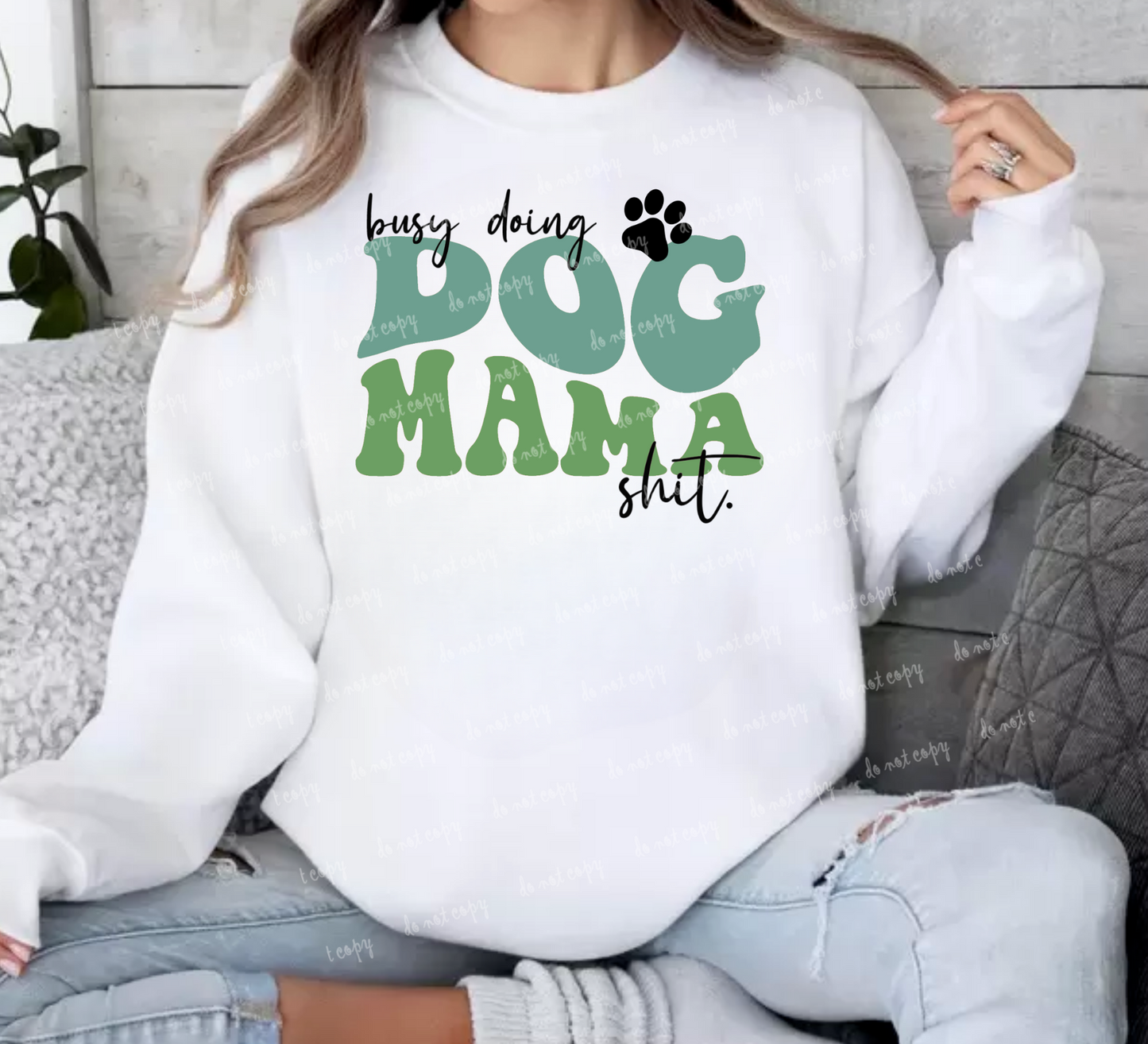 Busy Doing Dog Mama *hit DTF