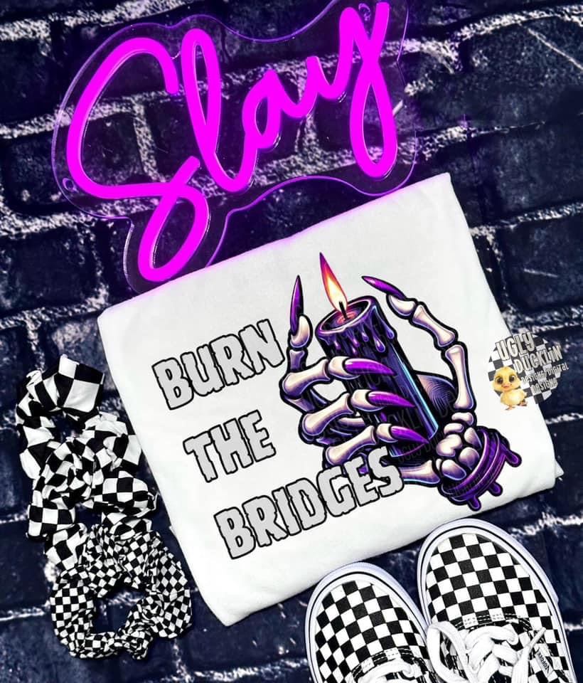 Burn the bridges grey DTF