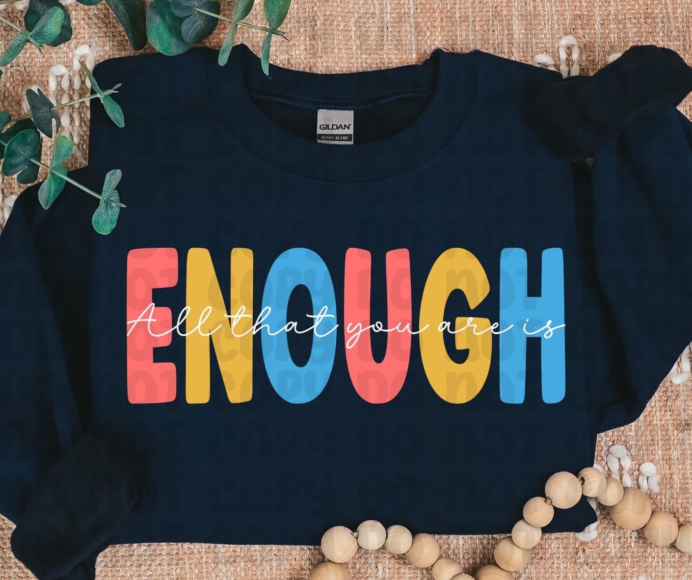 All that you are is enough DTF