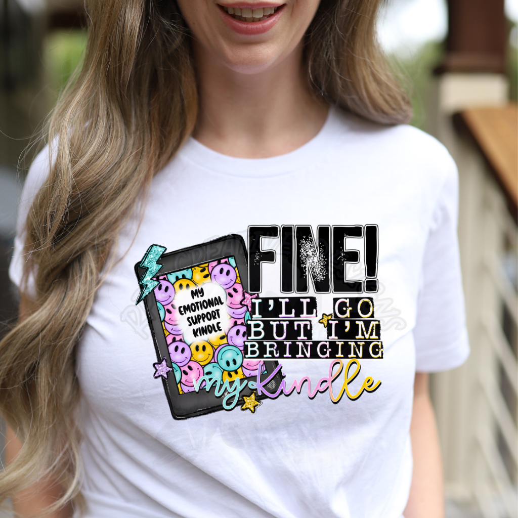 Fine, But I'm Bringing My Kindle Tee