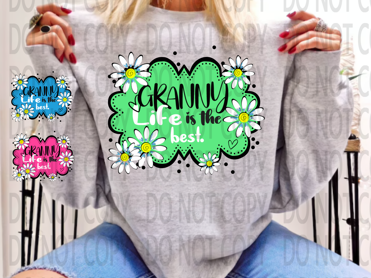 Granny Life Is The Best Life 3 Colors to choose From DTF