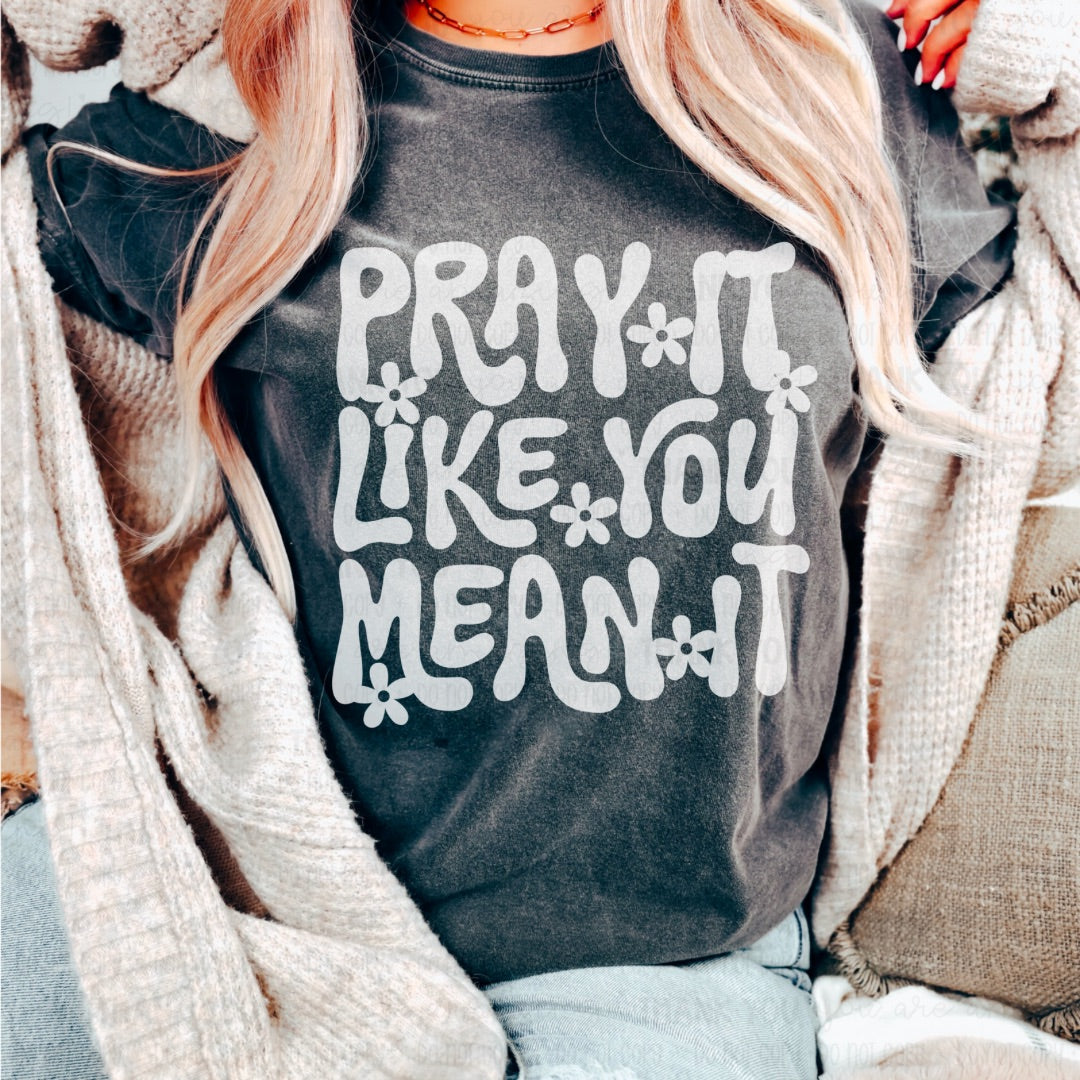 Pray It Like You Mean It