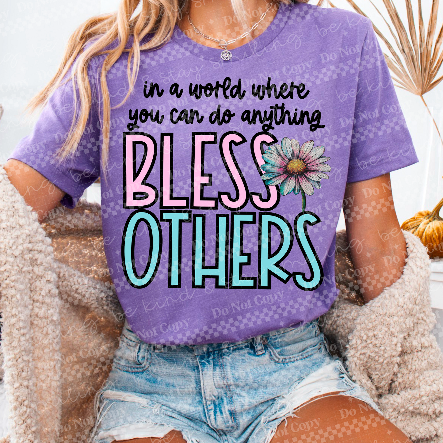 In a world where you can do anything bless others tee WS