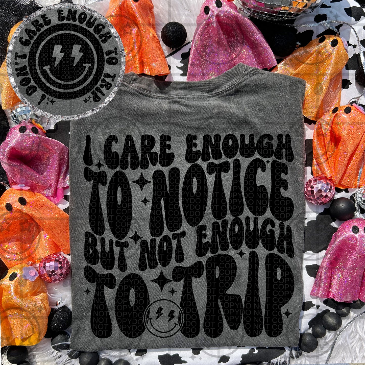 I Don’t Care Enough to Trip DTF