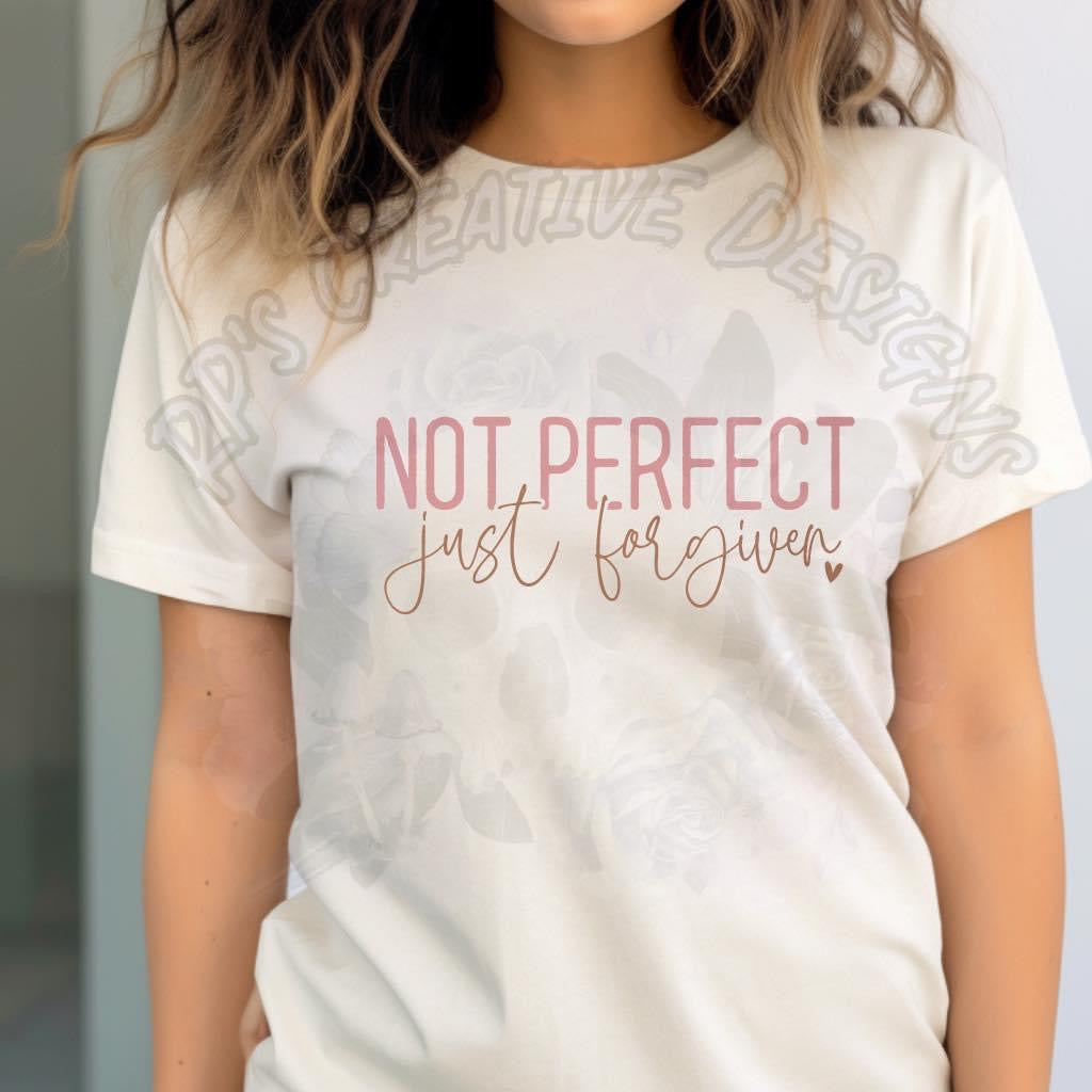 Not Perfect Just Forgiven DTF