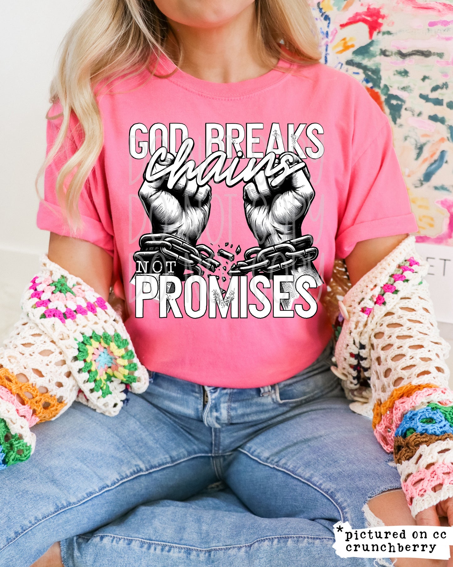 Breaks Chains not Promises DTF