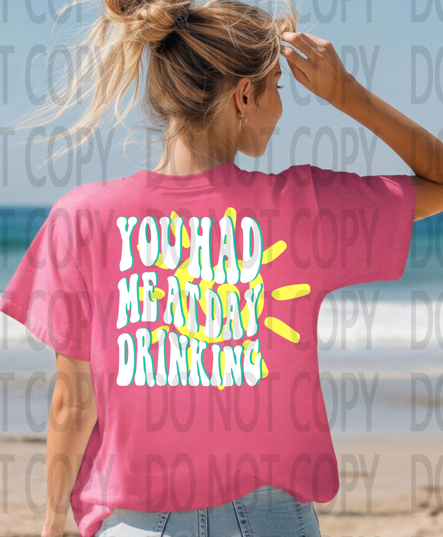 You Had Me At Day Drinking DTF