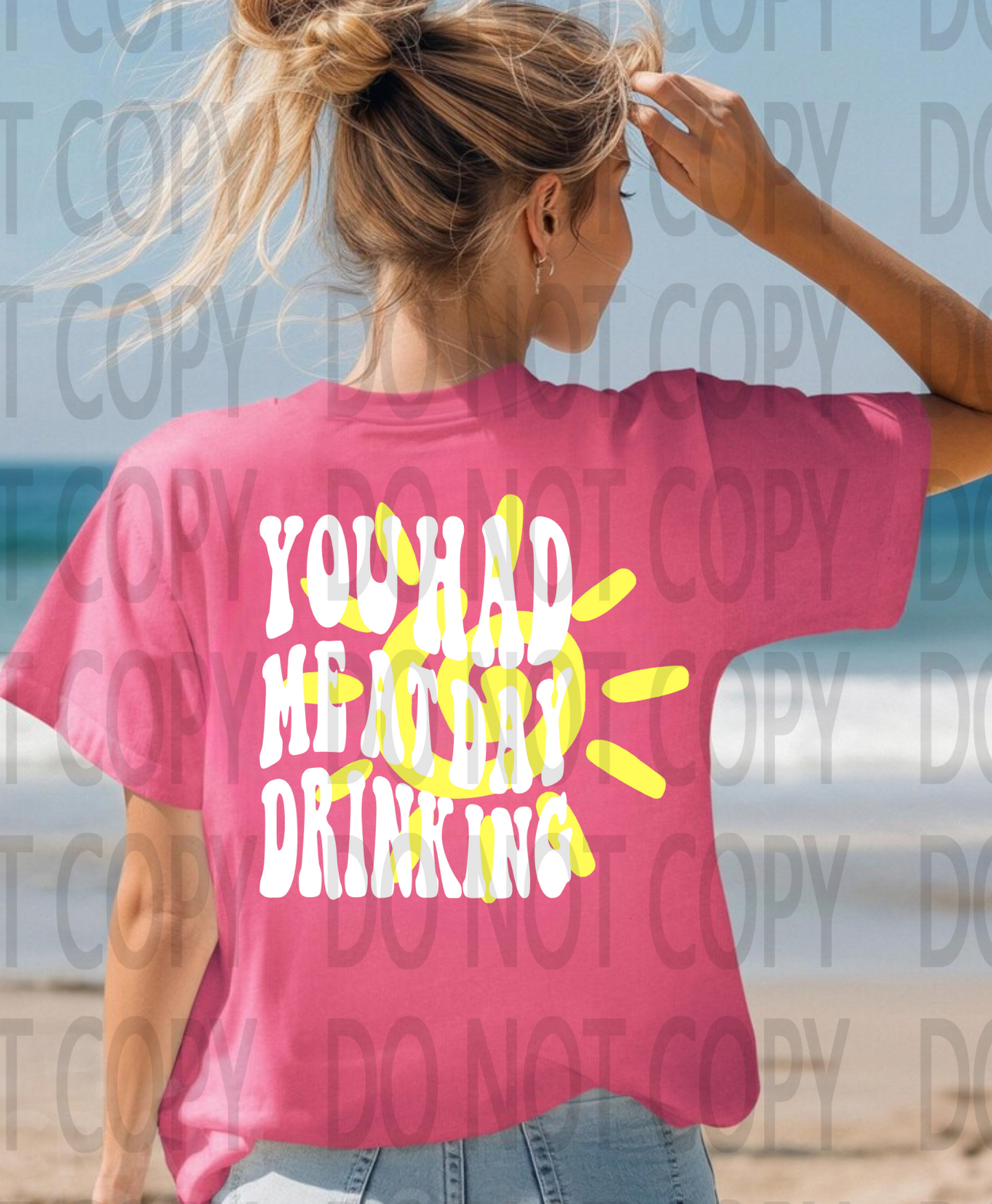 You Had Me At Day Drinking DTF