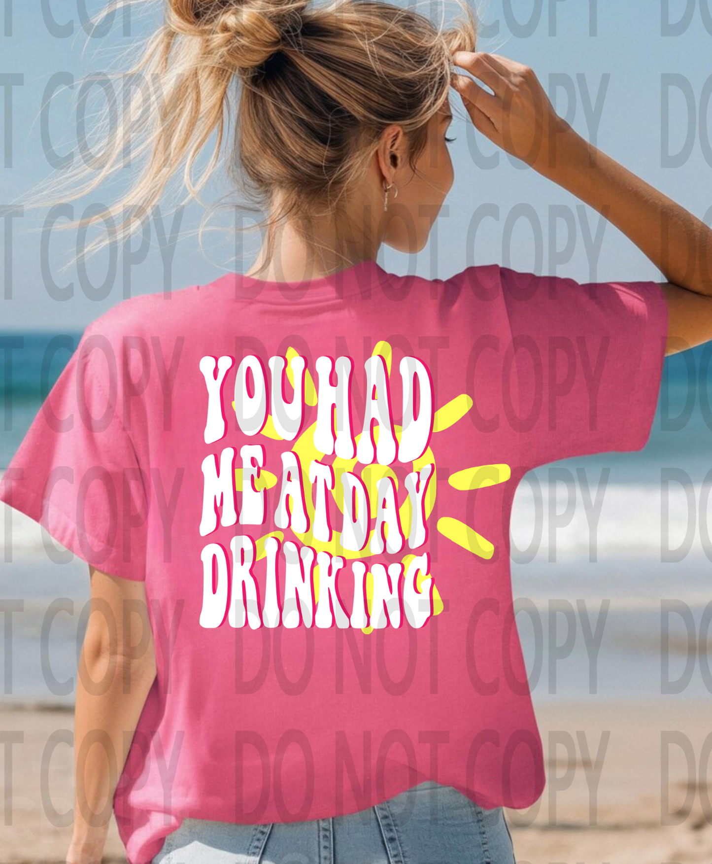 You Had Me At Day Drinking DTF
