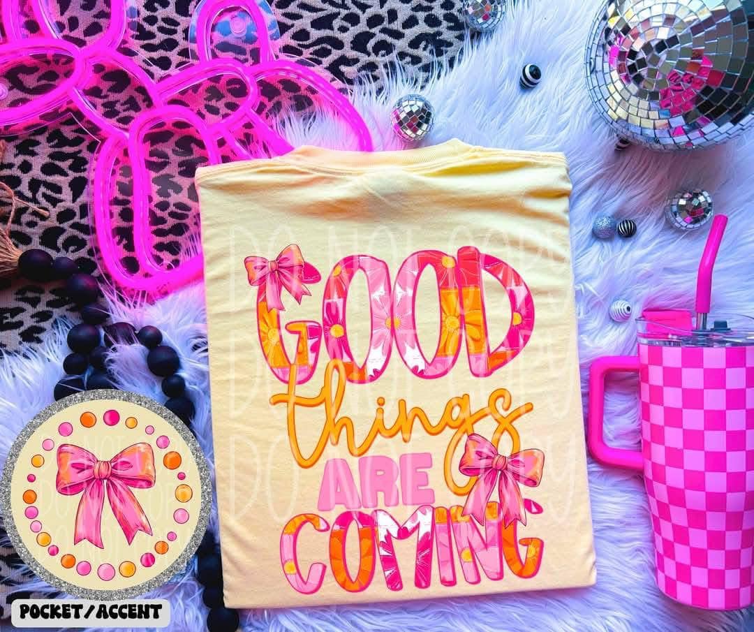 Good things are coming DTF