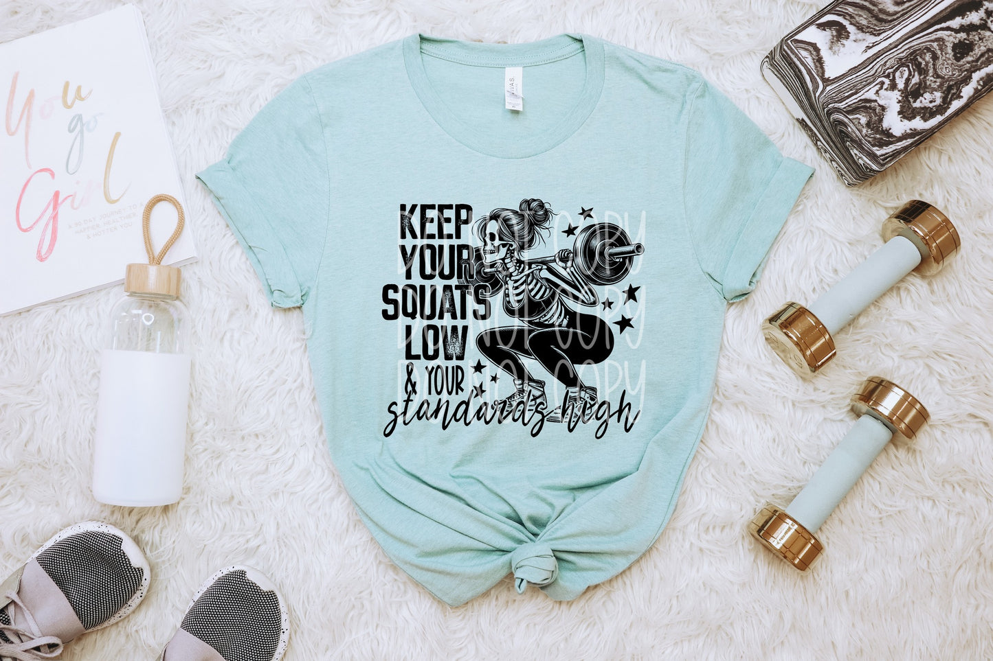 Keeo your squats low and your standards high DTF