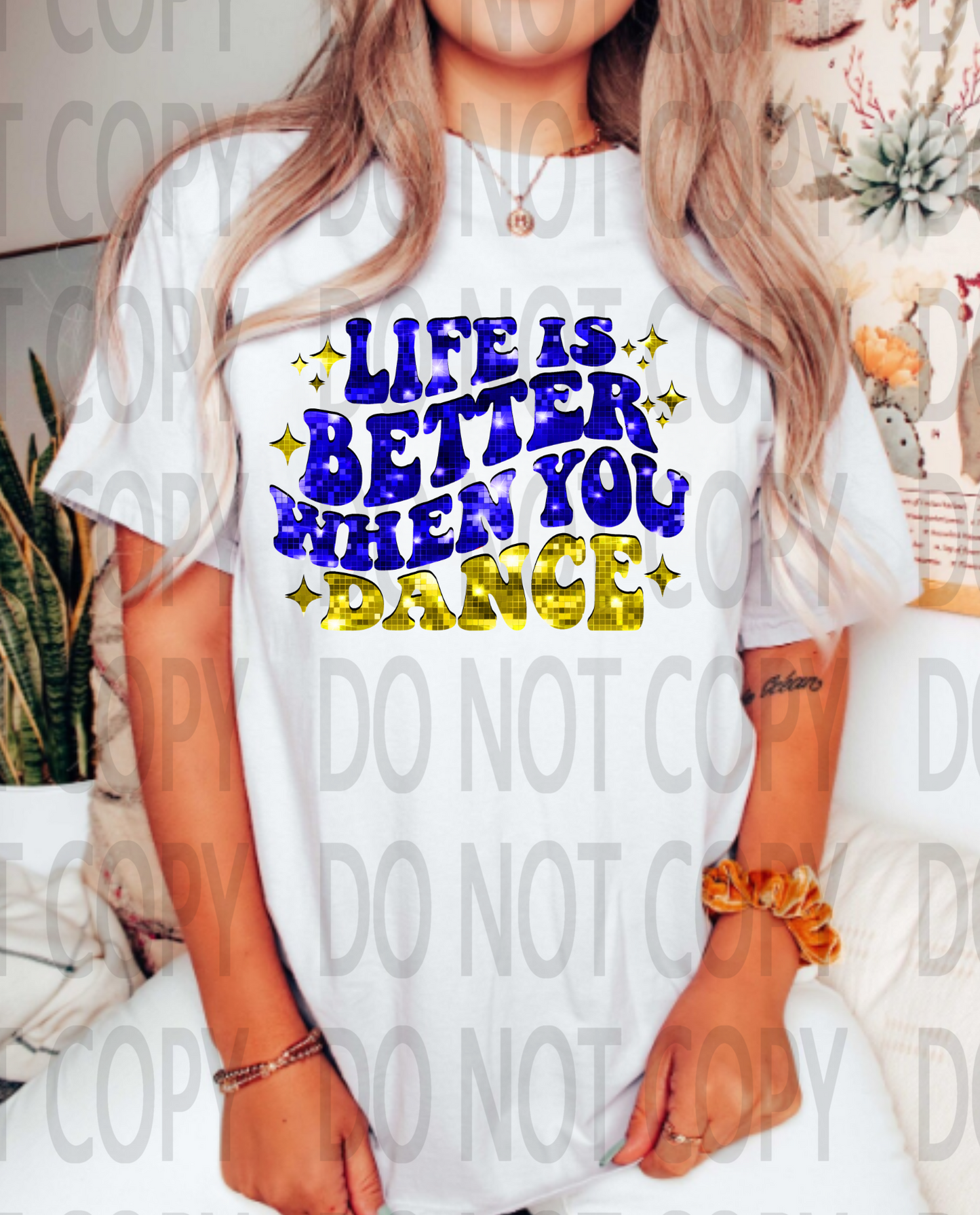 Life Is Better When You Dance DTF