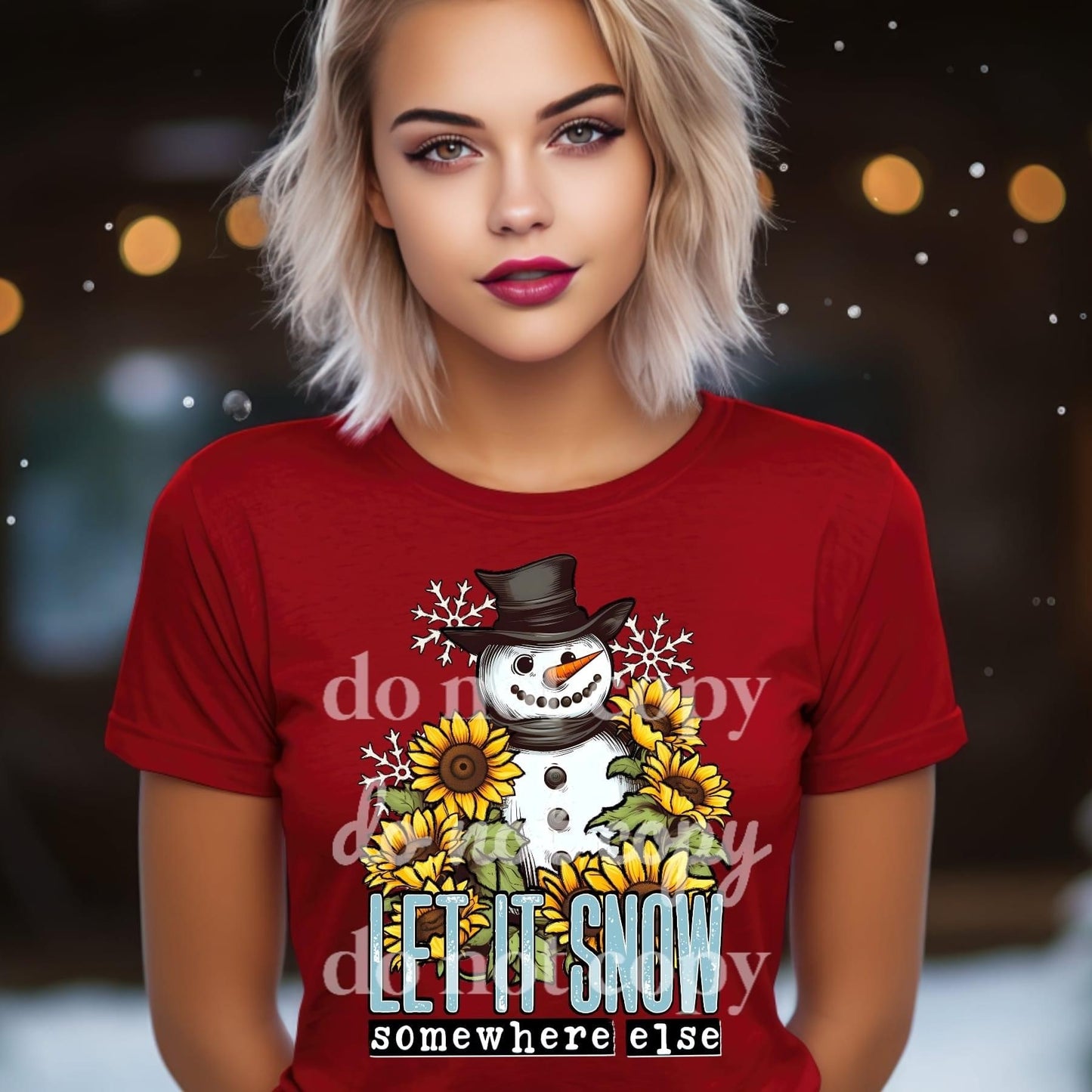 Let It Snow Somewhere Else DTF