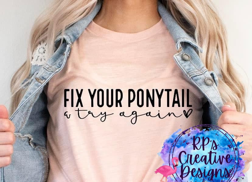 Fix Your Ponytail and Try Again