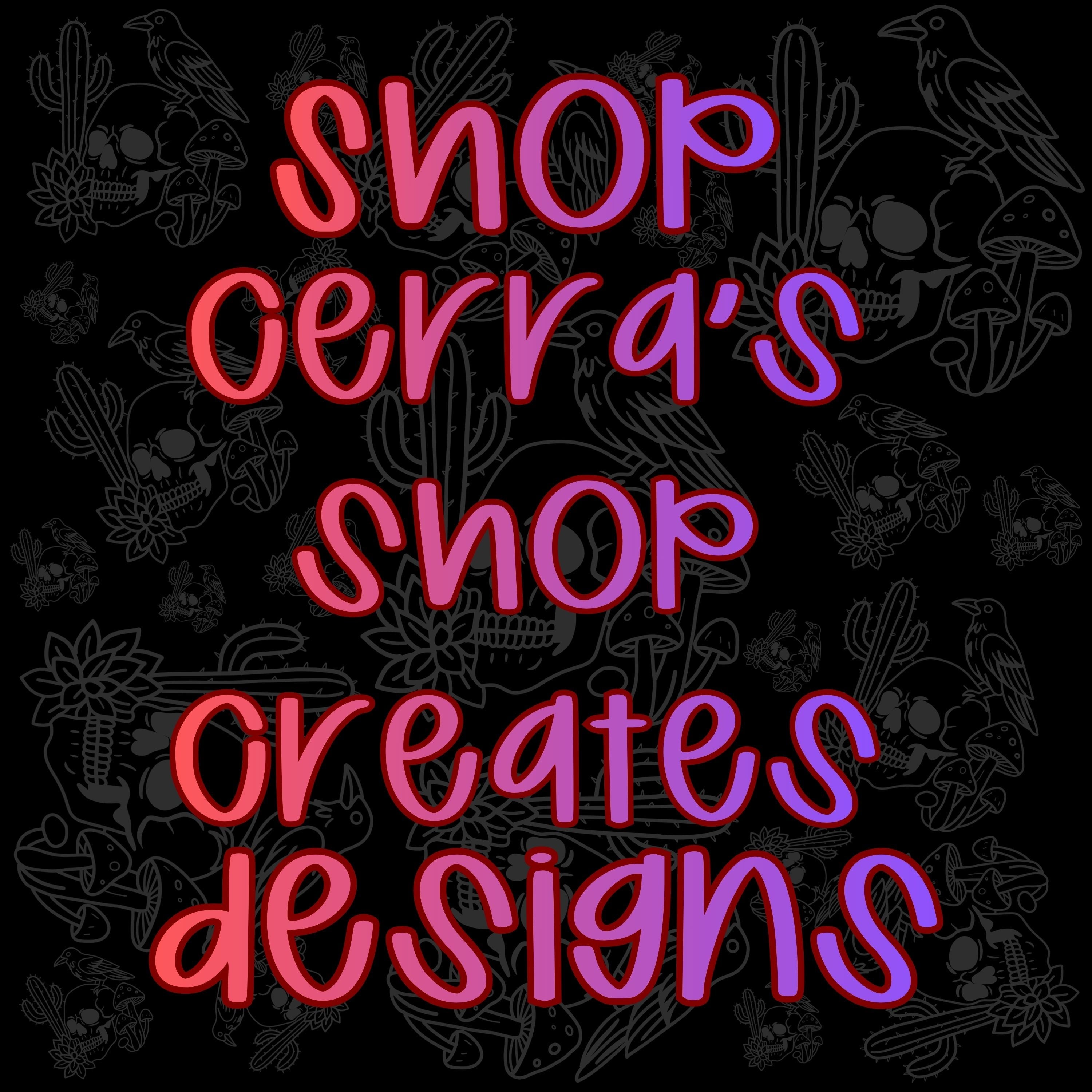 Cerra's Shop Creates