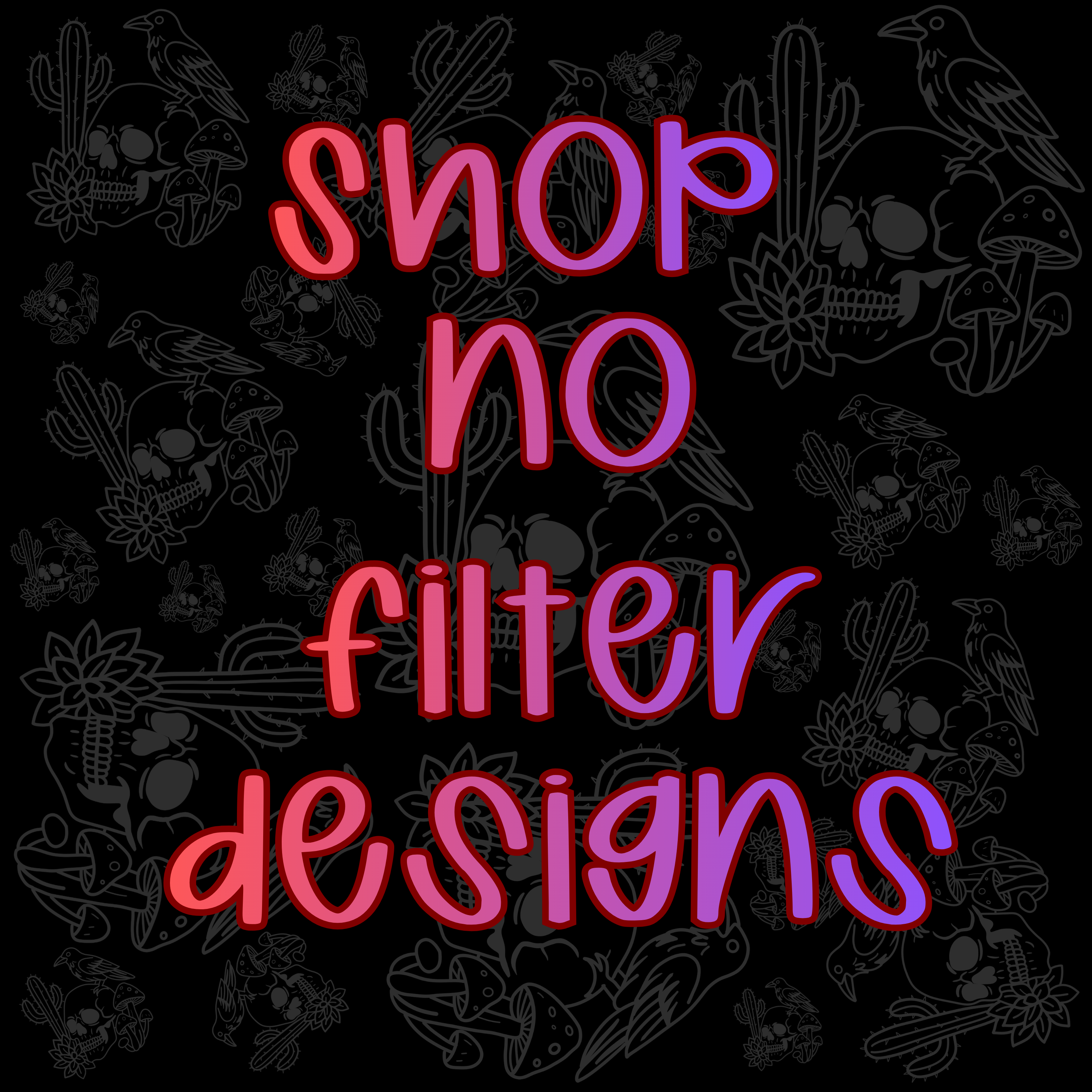 No Filter Designs