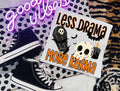 Less drama more Karma DTF