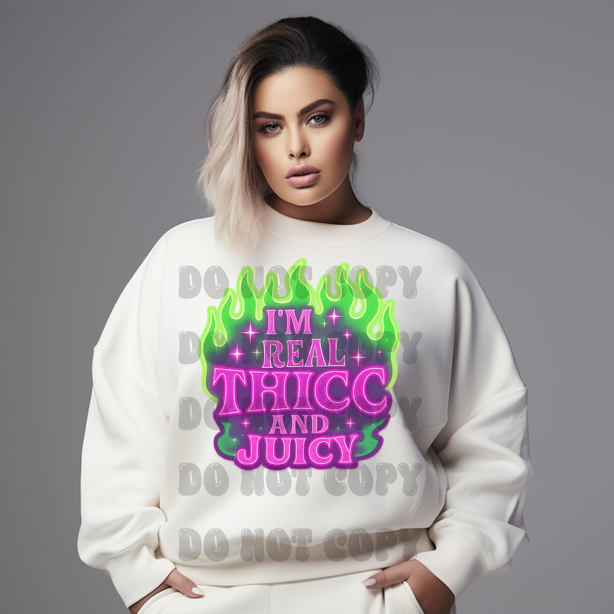 I'm real thicc and juicy - Direct to Film Transfer