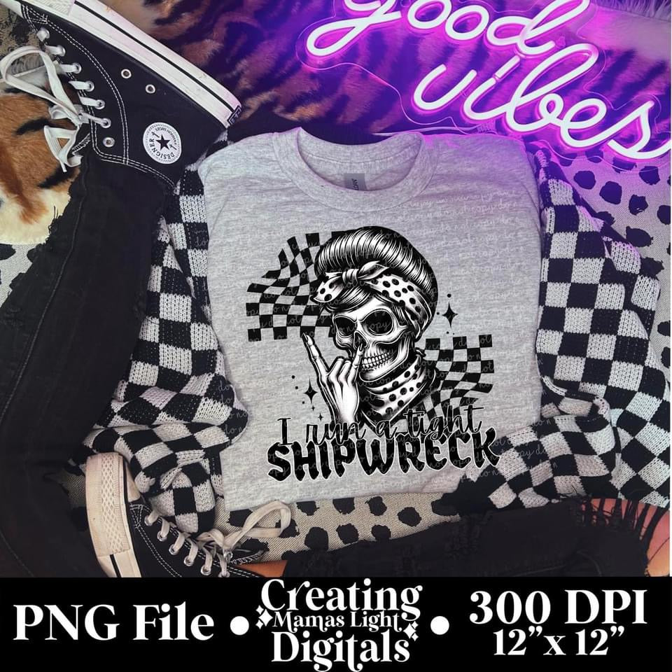 I RUN A TIGHT SHIPWRECK DTF