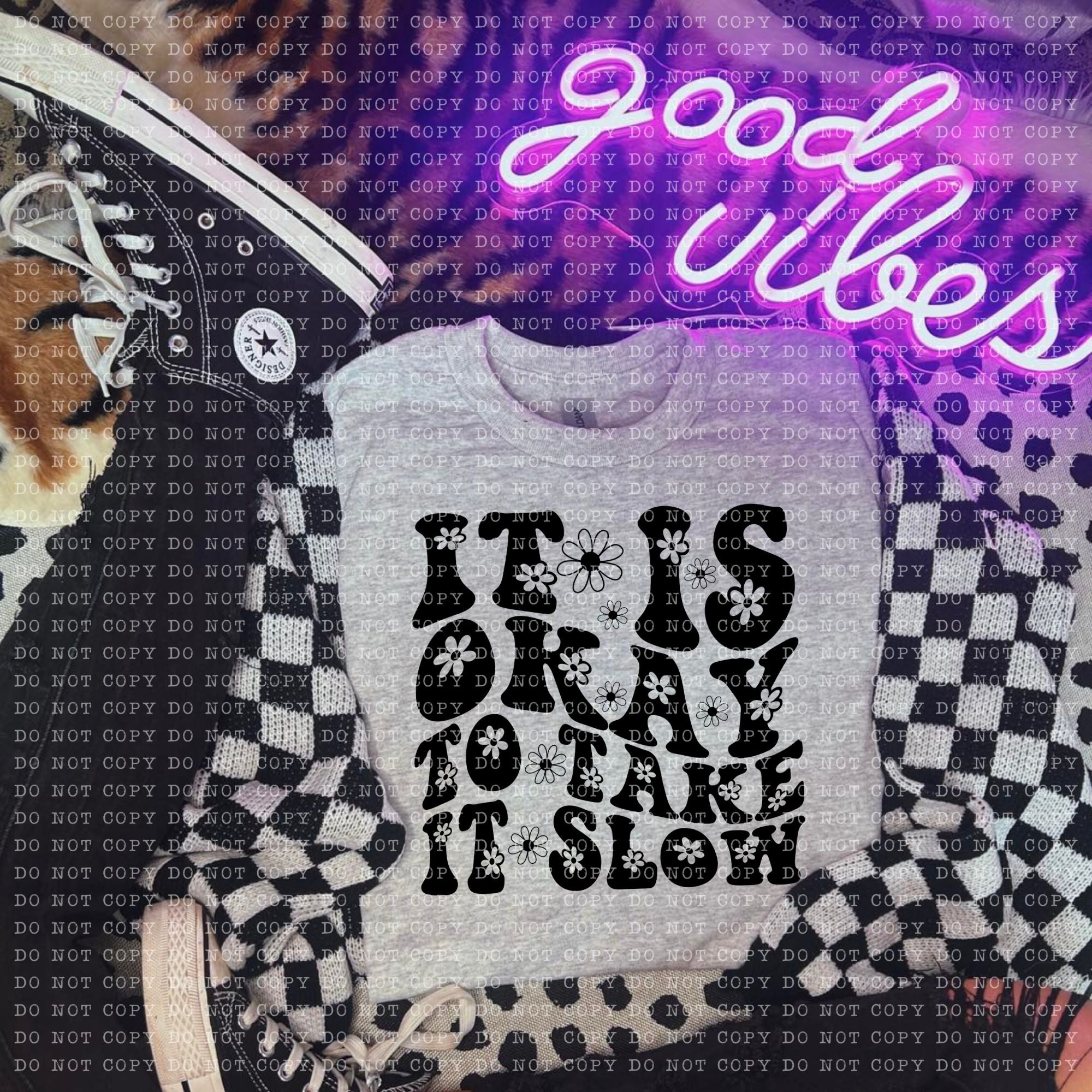 It is Okay to Take it Slow DTF