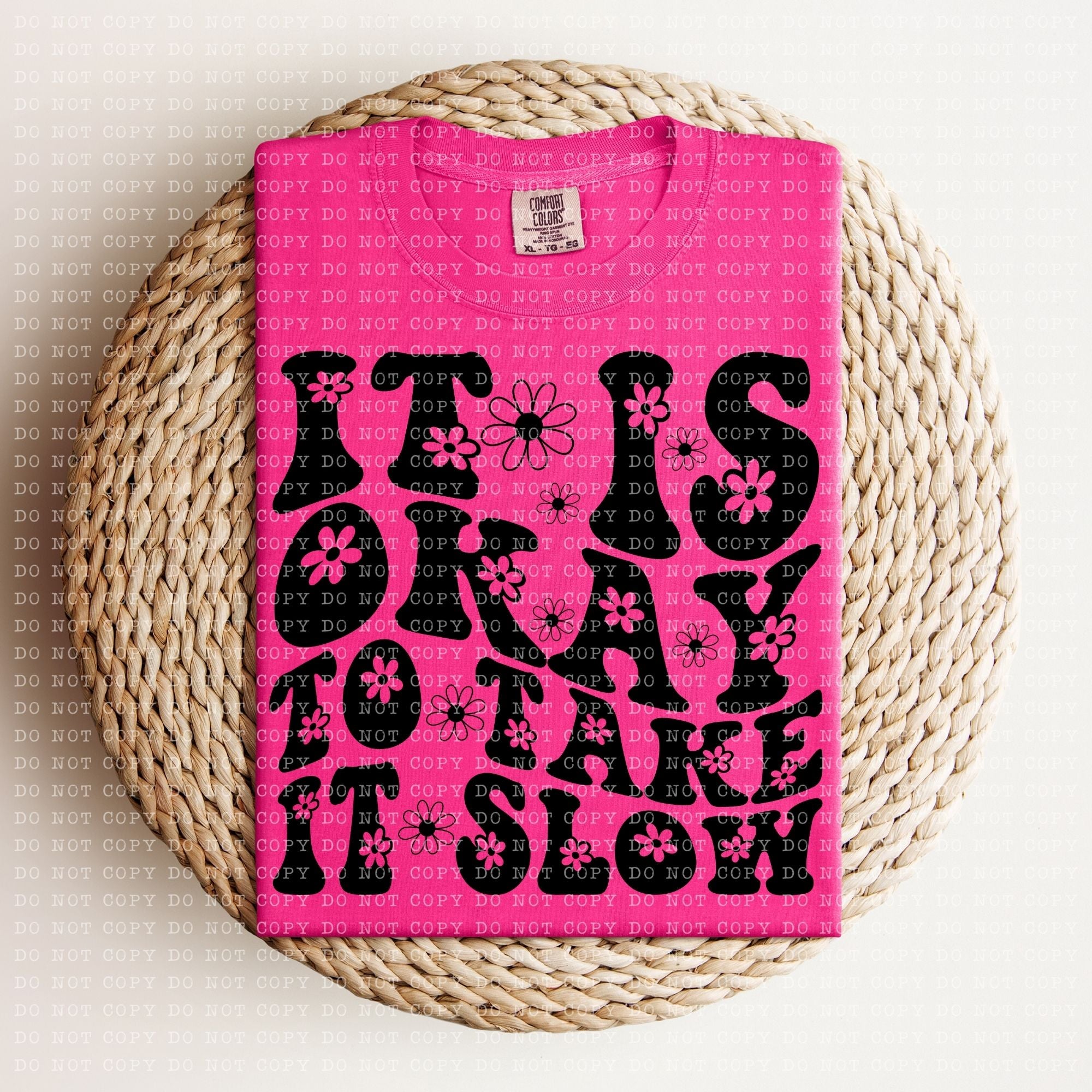 It is Okay to Take it Slow DTF