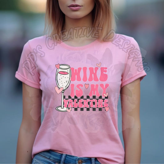 Wine Is My Valentine DTF