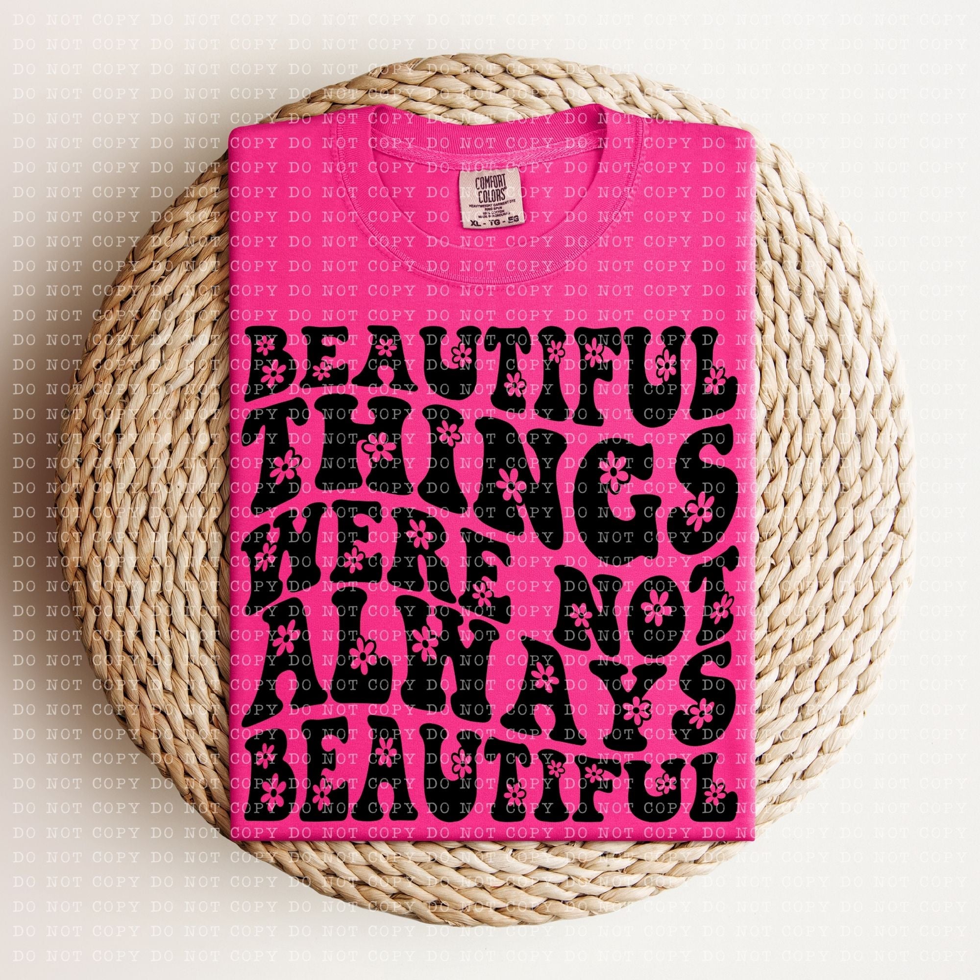 Beautiful things Were Not Always Beautful  DTF
