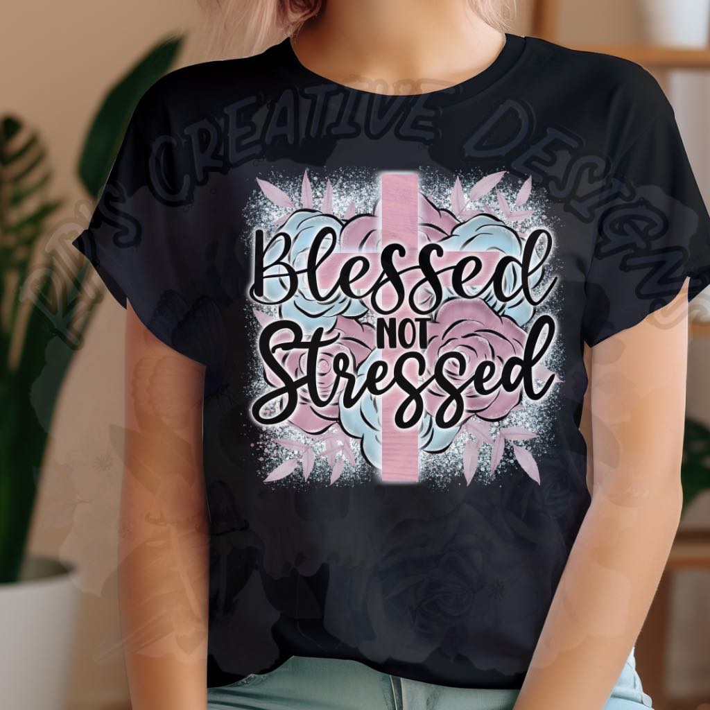 Blessed Not Stressed DTF