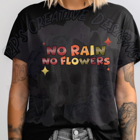 No Rain No Flowers DTF