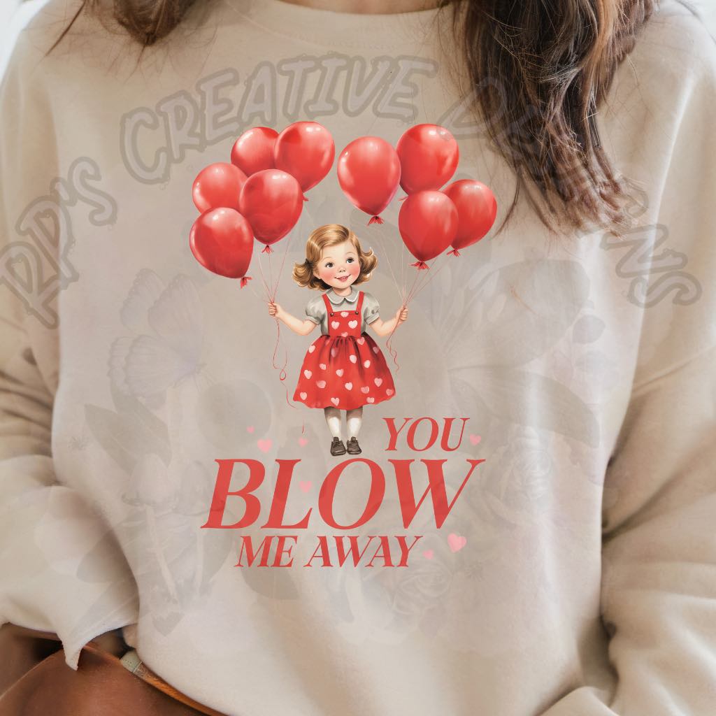 You Blow Me Away DTF