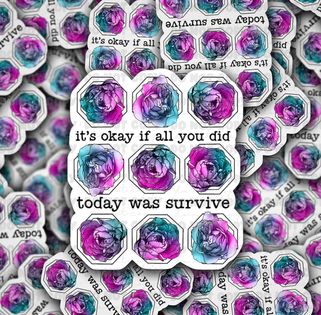 Its OK If All You Did Today Was Survive Sticker